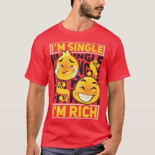 Solo Männer und Frauen Im Single Im Rich verabrede T-Shirt
