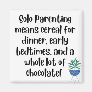 Solo Parenting bedeutet...Magnet  Magnet