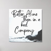 Solo Stärke: Allein besser als in Bad Company Leinwanddruck (Vorderseite)