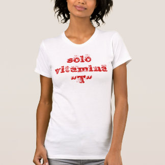 Solo- Vitamina "T " T-Shirt