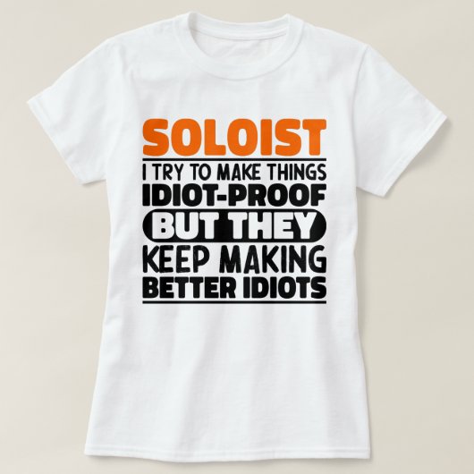 Soloist ich versuche, Dinge Lustige Sprüche Solois T-Shirt (Design vorne)