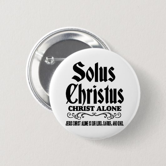 Solus christus or Solo Christo: "Christus alone" Button (Vorne & Hinten)