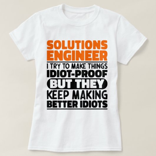 Solution Engineer Ich versuche, die Dinge Cool zu T-Shirt (Design vorne)