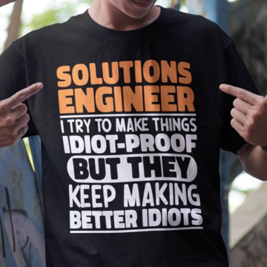 Solution Engineer Ich versuche, die Dinge Cool zu  T-Shirt