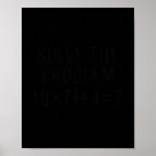 Solve The Problem 67 Meme Pemdas Elementary Math T Poster (Vorne)