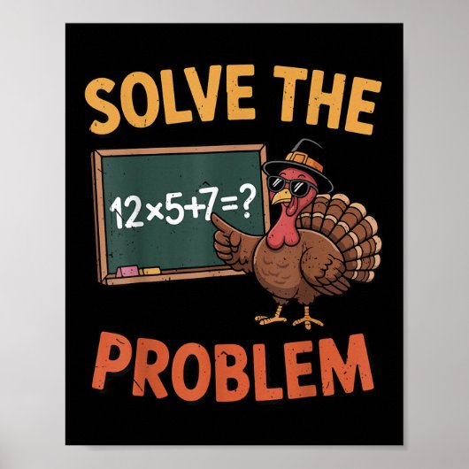 Solve The Problem 67 Meme Turkey Math Teacher Than Poster (Vorne)