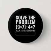 Solve The Problem 67 Six Seven Funny Math Teacher  Button (Vorderseite)