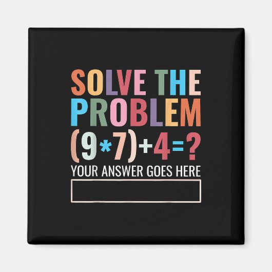 Solve The Problem 67 Six Seven Funny Math Teacher  Magnet (Vorne)