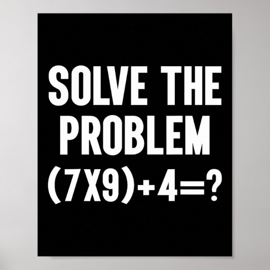 Solve The Problem 67 Six Seven Funny Math Teacher  Poster (Vorne)
