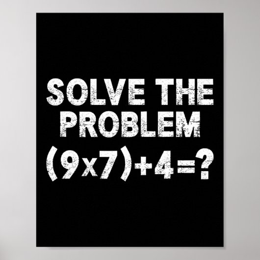 Solve The Problem 67 Six Seven Funny Math Teacher  Poster (Vorne)