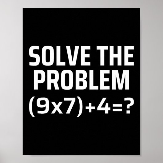 Solve The Problem 67 Six Seven Funny Math Teacher  Poster (Vorne)