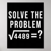 Solve The Problem 67 Six Seven Square Root 4489 Sl Poster (Vorne)