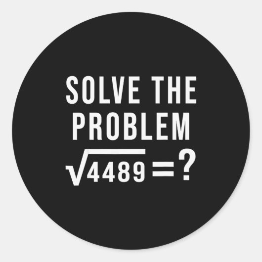 Solve The Problem 67 Six Seven Square Root 4489 Sl Runder Aufkleber (Vorderseite)