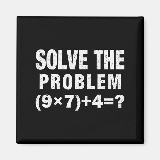 Solve The Problem (9×7)+4=_ Funny Math Teacher Magnet (Vorne)