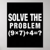 Solve The Problem (9×7)+4=_ Funny Math Teacher  Poster (Vorne)