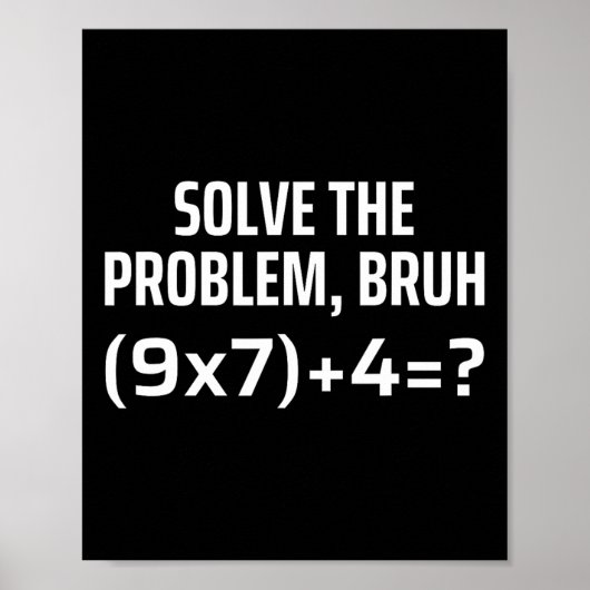 Solve The Problem Bruh 67 Six Seven Funny Math Tea Poster (Vorne)