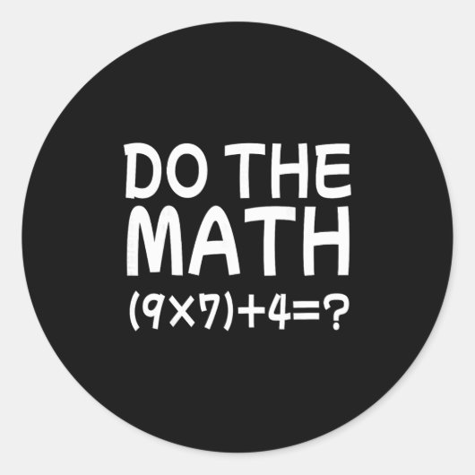 Solve The Problem Do The Math 67 Meme Funny Teache Runder Aufkleber (Vorderseite)