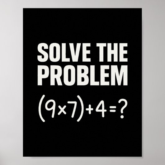 Solve The Problem Funny Math 67 Meme Teacher Stude Poster (Vorne)