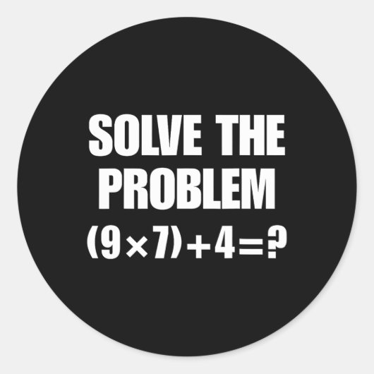 Solve The Problem – Funny Math Equation (9×7)+4=67 Runder Aufkleber (Vorderseite)