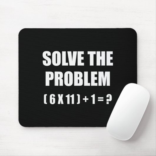 Solve The Problem Math Teacher Joke 67 Funny Six S Mousepad (Mit Mouse)
