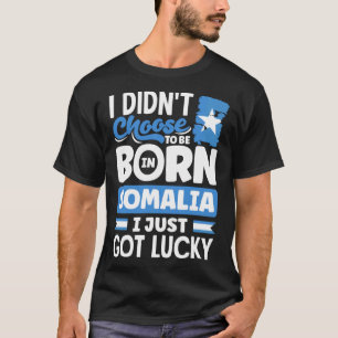 Somali somalische Flagge I gerade Got Lucky T-Shirt