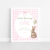 Some Bunny is One Birthday Welcome Sign Poster