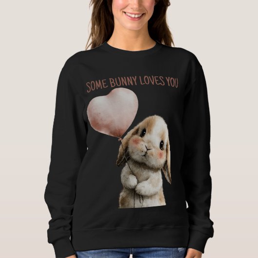 Some Bunny Loves You with Heart Balloon Sweatshirt (Vorderseite)