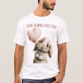 Some Bunny Loves You with Heart Balloon T-Shirt (Vorderseite)