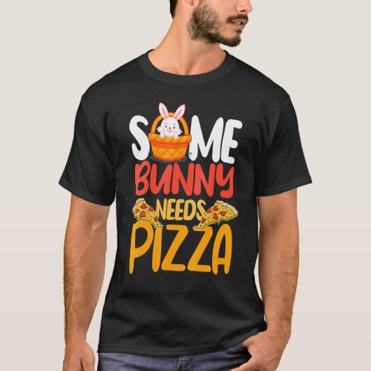 Some Bunny Needs Pizza Pie Italian Food Easter Sun T-Shirt (Vorderseite)