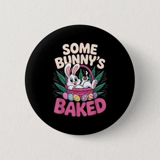 Some Bunnys Baked Funny Easter Stoner Humor For  Button (Vorderseite)