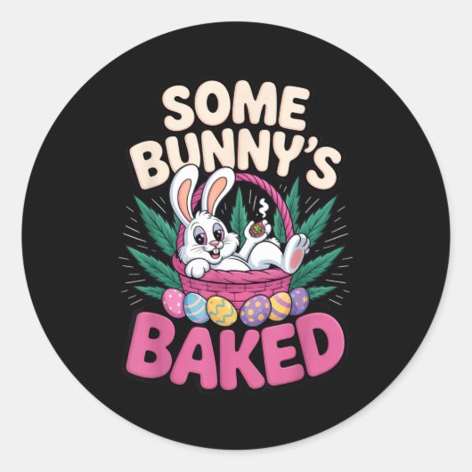Some Bunnys Baked Funny Easter Stoner Humor For  Runder Aufkleber (Vorderseite)