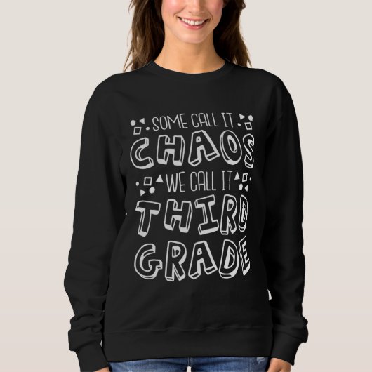 Some Call It Chaos We Call It Third Grade 3rd Grad Sweatshirt (Vorderseite)