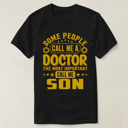 Some Call Me A Doctor SON T-Shirt (Design vorne)