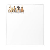 Some Days I just Wanna Play with my Dog Fun Quote Notizblock (Vorderseite)