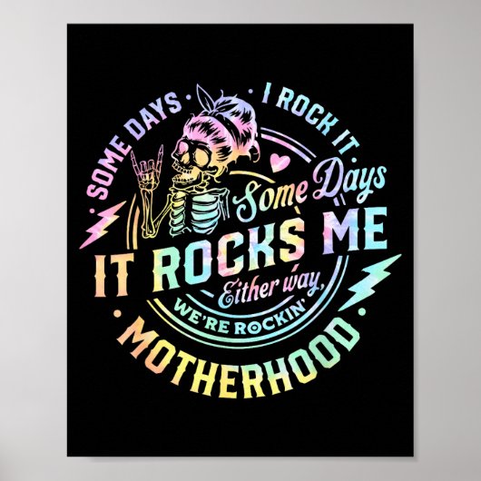 Some Days I Rock It Some Days It Rocks Me Tie Dye Poster (Vorne)