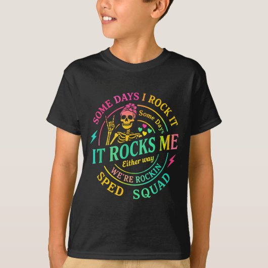 Some Days I Rock It Somedays It Rocks Me Special S T-Shirt (Vorderseite)