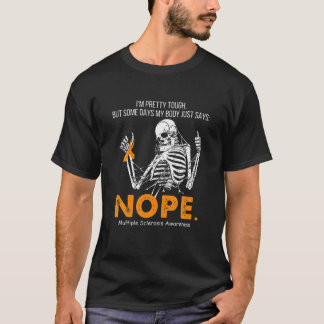 Some Days My Body Just Says Multiple Sclerosis Awa T-Shirt