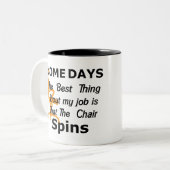 some-days-the best-thing-about-my-job-is-that-the- zweifarbige tasse (Vorderseite Links)