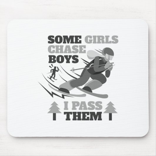 Some Girls Chase Boys I P Them Funny Ski Racing Sk Mousepad (Vorne)