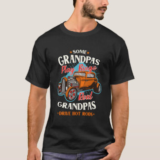 Some Grandpas Play Bingo Real Grandpas Drive Hot R T-Shirt