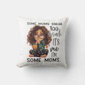 Some moms swear too much kissen (Vorderseite)