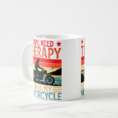 Some Need Therapy I Have My Motorcycle Funny Motor Kaffeetasse (Vorderseite Links)