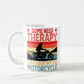 Some Need Therapy I Have My Motorcycle Funny Motor Kaffeetasse (Links)