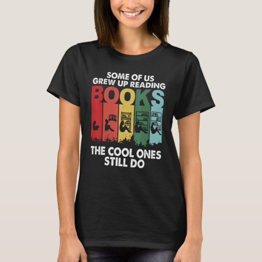 Some of Us Grew Up Reading Cool Ones Still Do T-Shirt (Vorderseite)