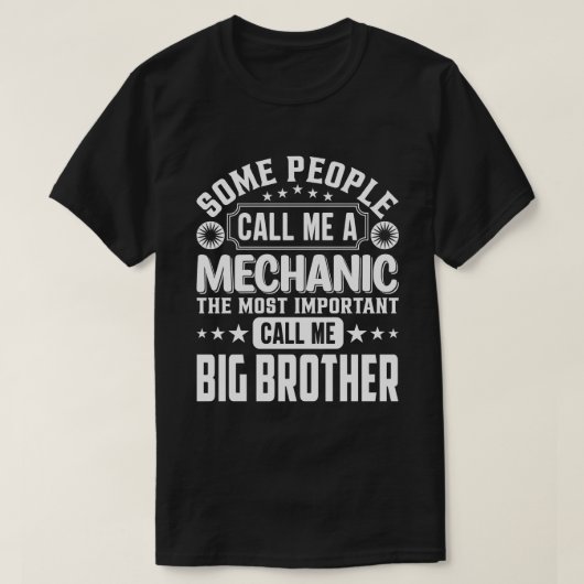 Some People Call Me A Mechanic BIG BROTHER T-Shirt (Design vorne)