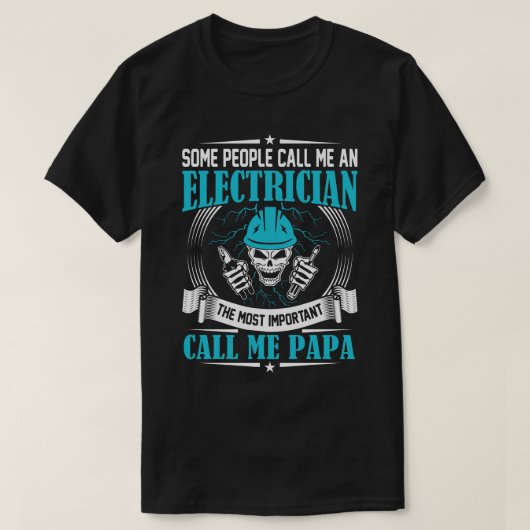 Some People Call Me An Electrician PAPA T-Shirt (Design vorne)