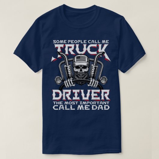 Some People Call Me Truck Driver Trucker Diesel Da T-Shirt (Design vorne)