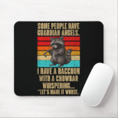 Some People Have Guardian Angels I Have A Raccoon  Mousepad (Mit Mouse)