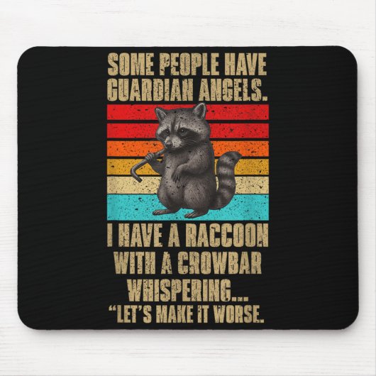 Some People Have Guardian Angels I Have A Raccoon  Mousepad (Vorne)