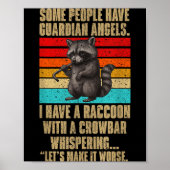 Some People Have Guardian Angels I Have A Raccoon Poster (Vorne)